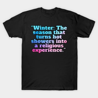 Winter Sarcastic Quote Text T-Shirt